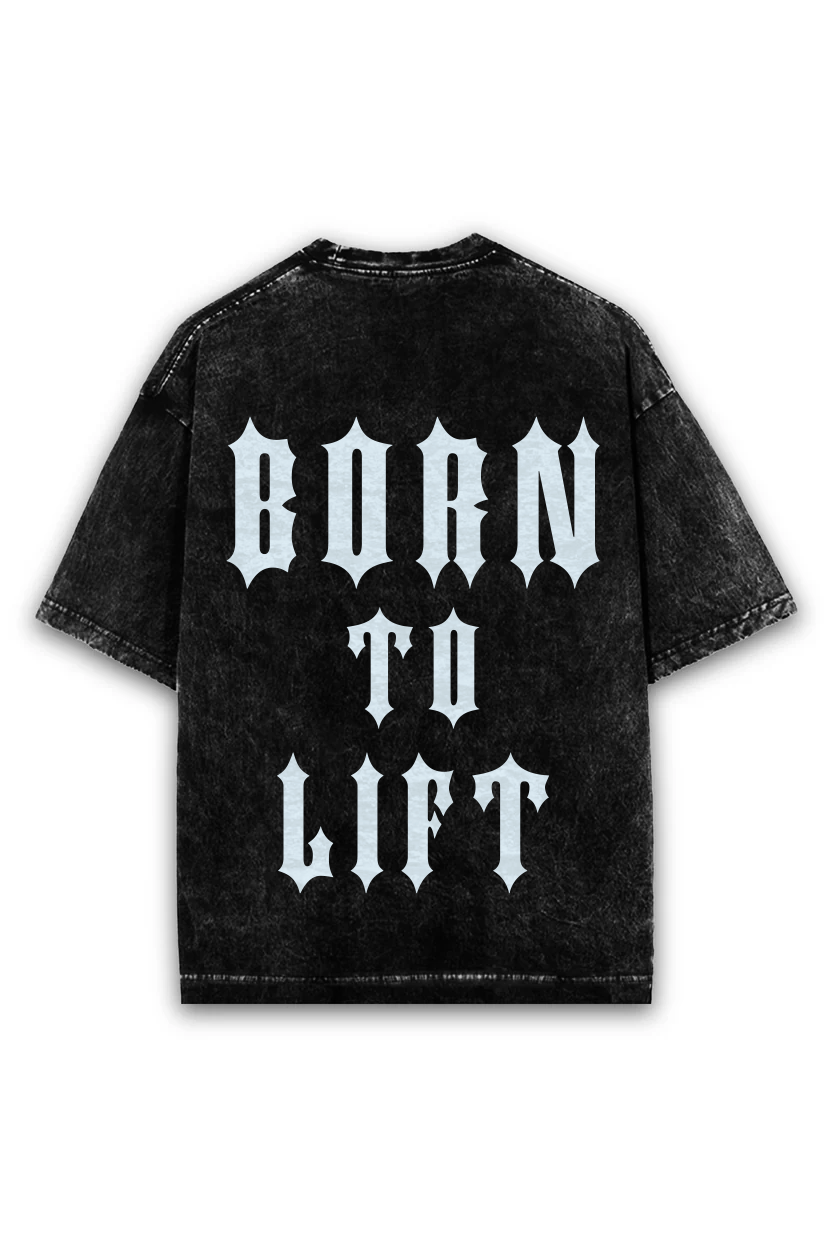 Born to Lift — Oversized Acid Wash Tee