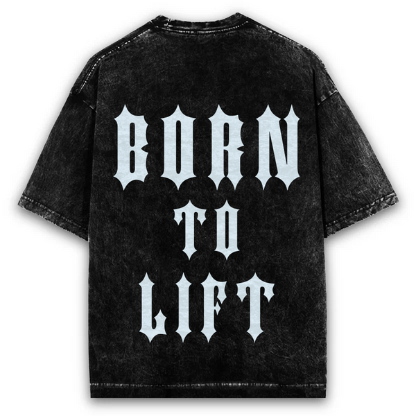 Born to Lift — Oversized Acid Wash Tee back
